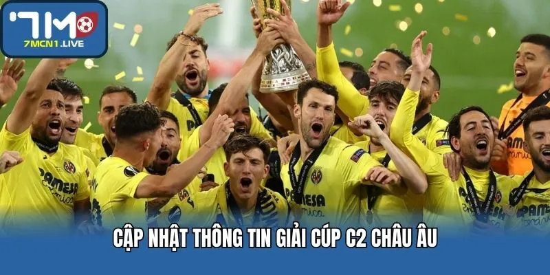 Cập nhật thông tin giải Cúp C2 châu Âu